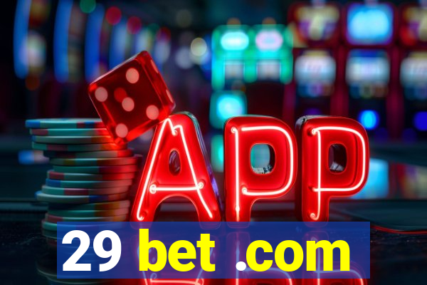 29 bet .com